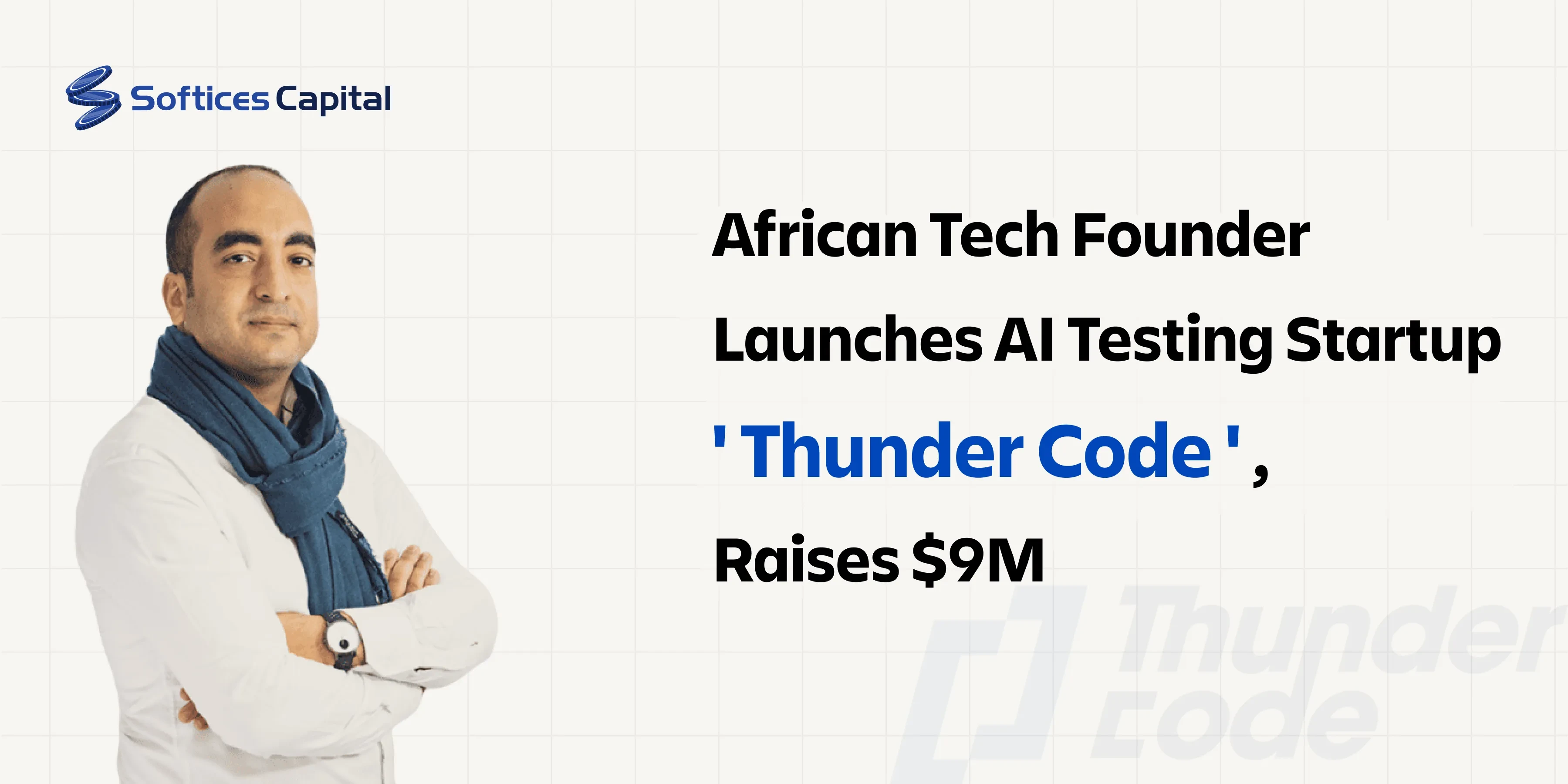 Africa’s Tech Pioneer Returns with New AI Startup ‘Thunder Code’, Raises $9M in Seed Funding