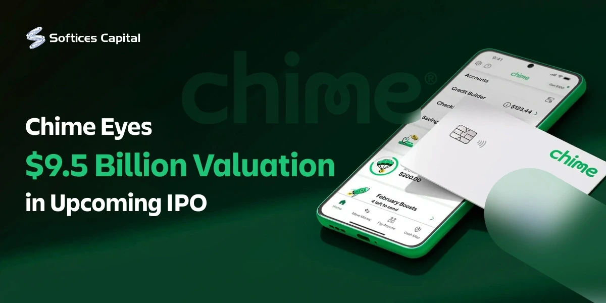 Chime Financial Eyes $9.5 Billion Valuation in Upcoming IPO